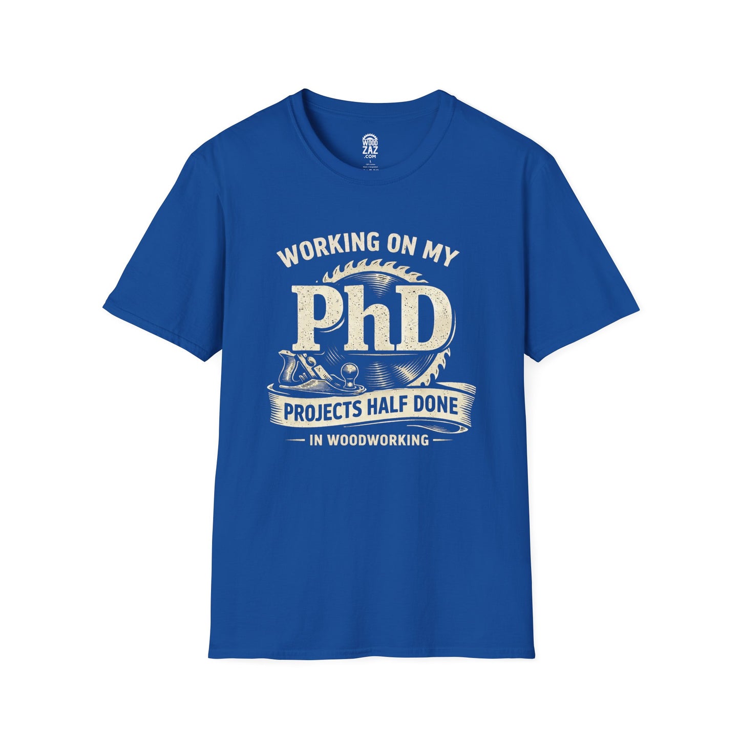 Woodworking Tee - Working on My PhD Projects Half Done T-Shirt
