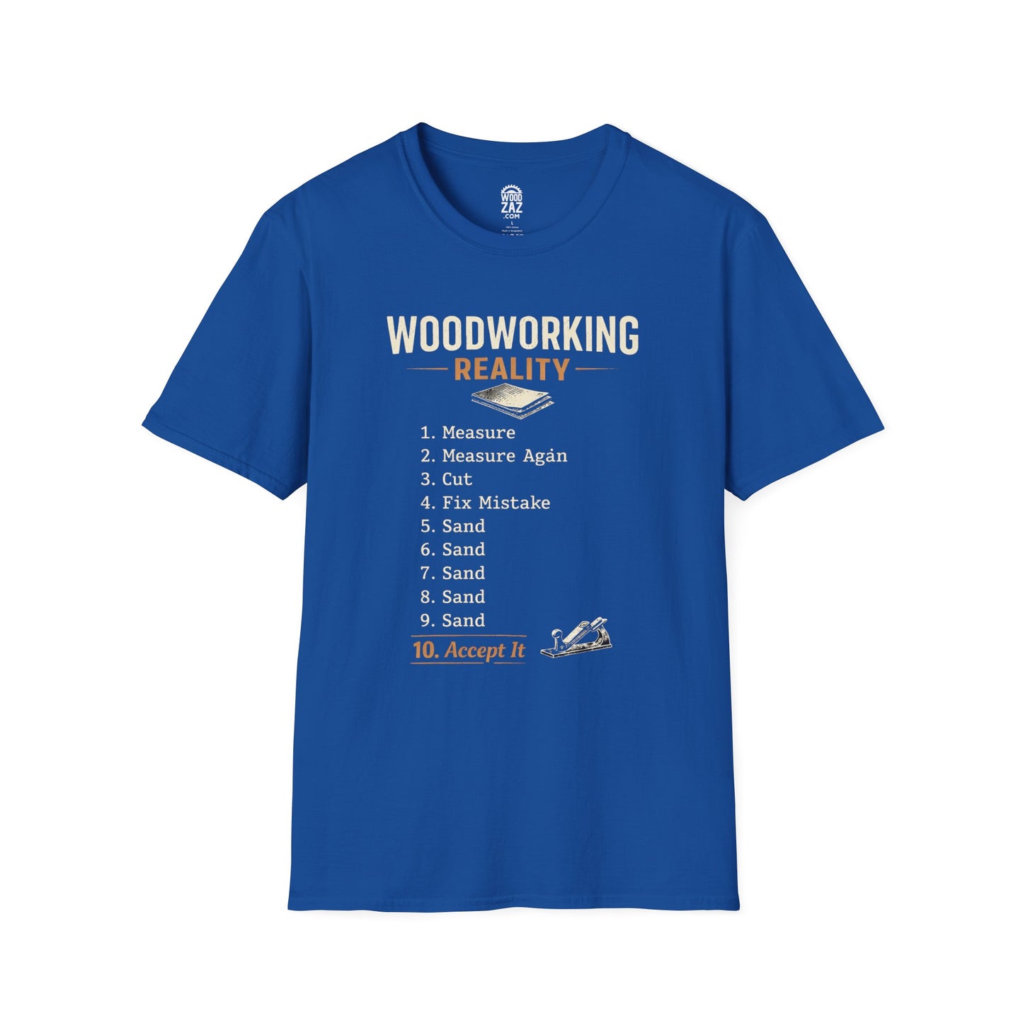 Woodworking Reality List T-Shirt — Measure, Cut, Fix, Sand (Funny Carpenter Tee)