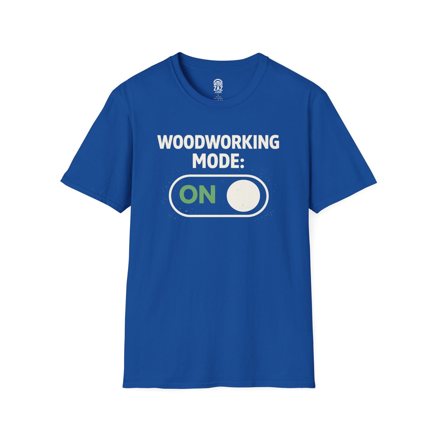 Woodworking Mode T-Shirt — Funny Woodworker Tee