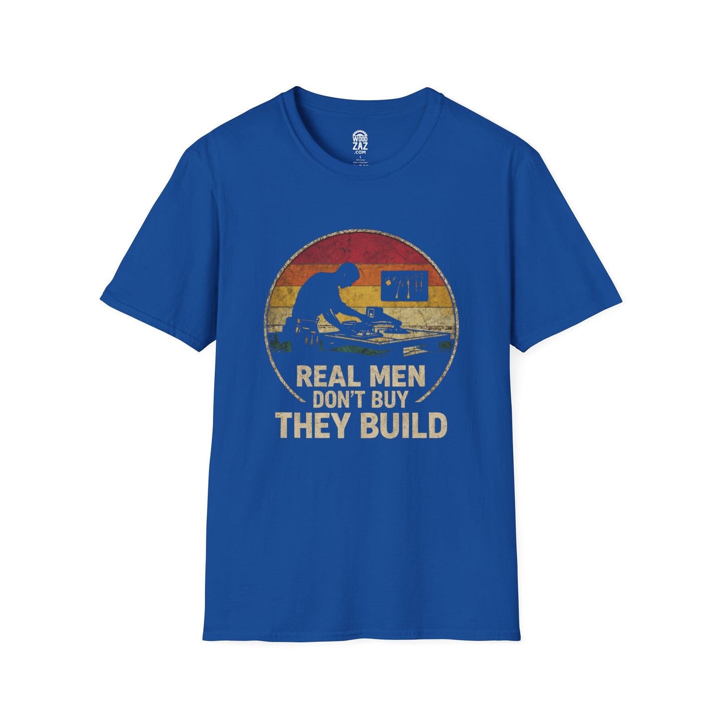 Real Men Don’t Buy They Build — Woodworking Pride Tee