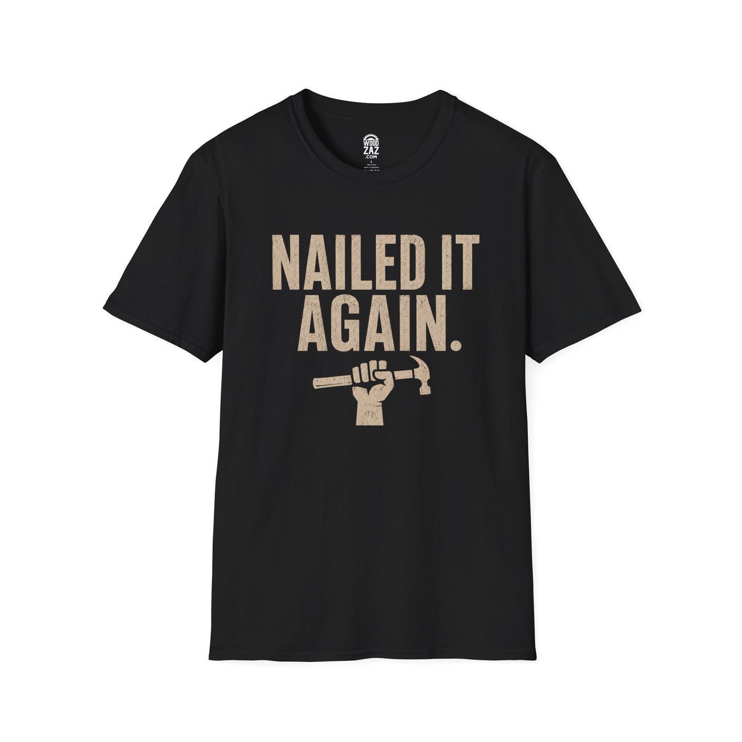 NAILED IT AGAIN Woodworking T-Shirt — Funny Carpenter Tee