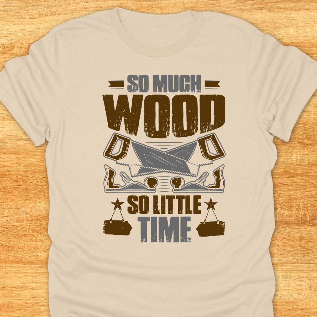 So Much Wood So Little Time