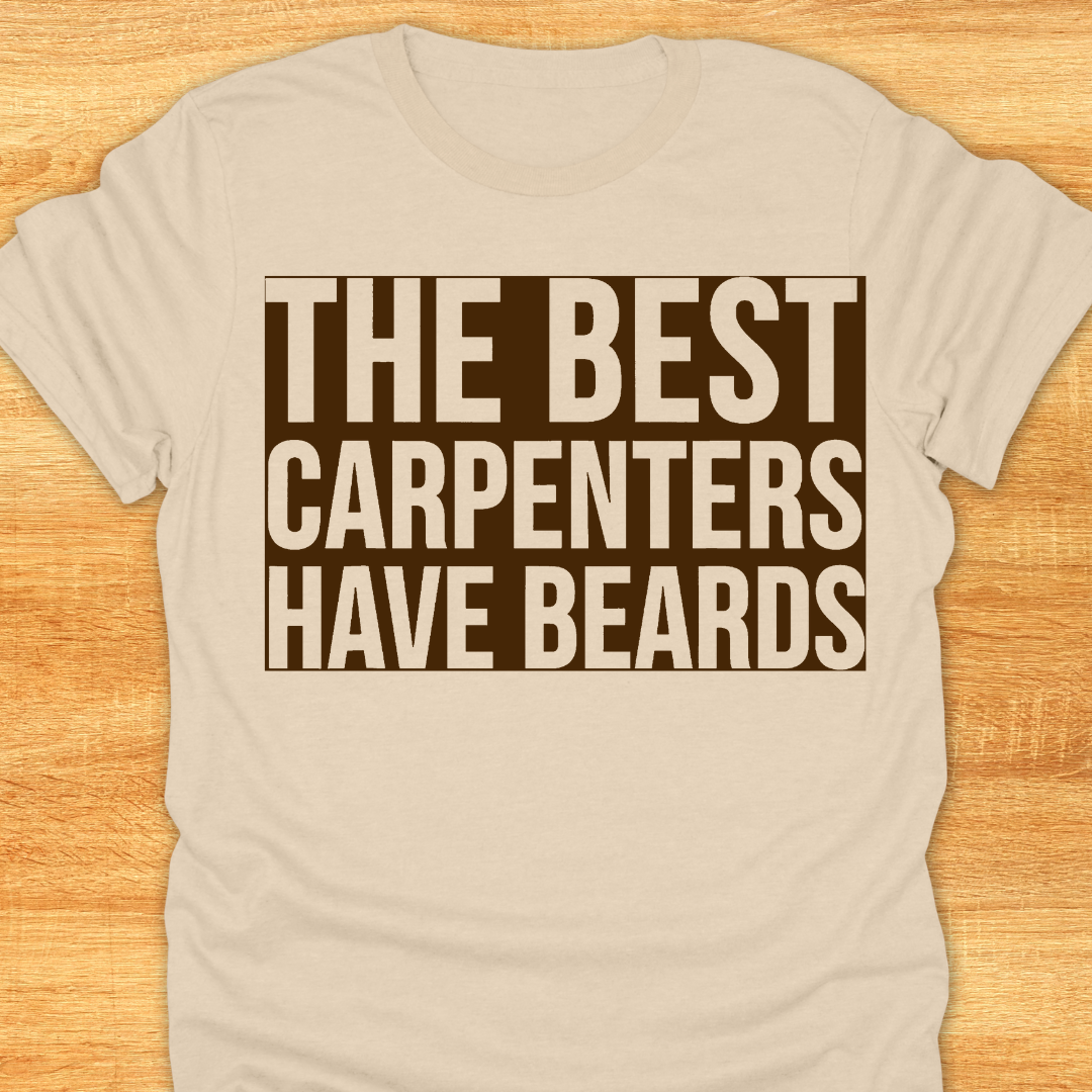 The Best Carpenters Have Beards