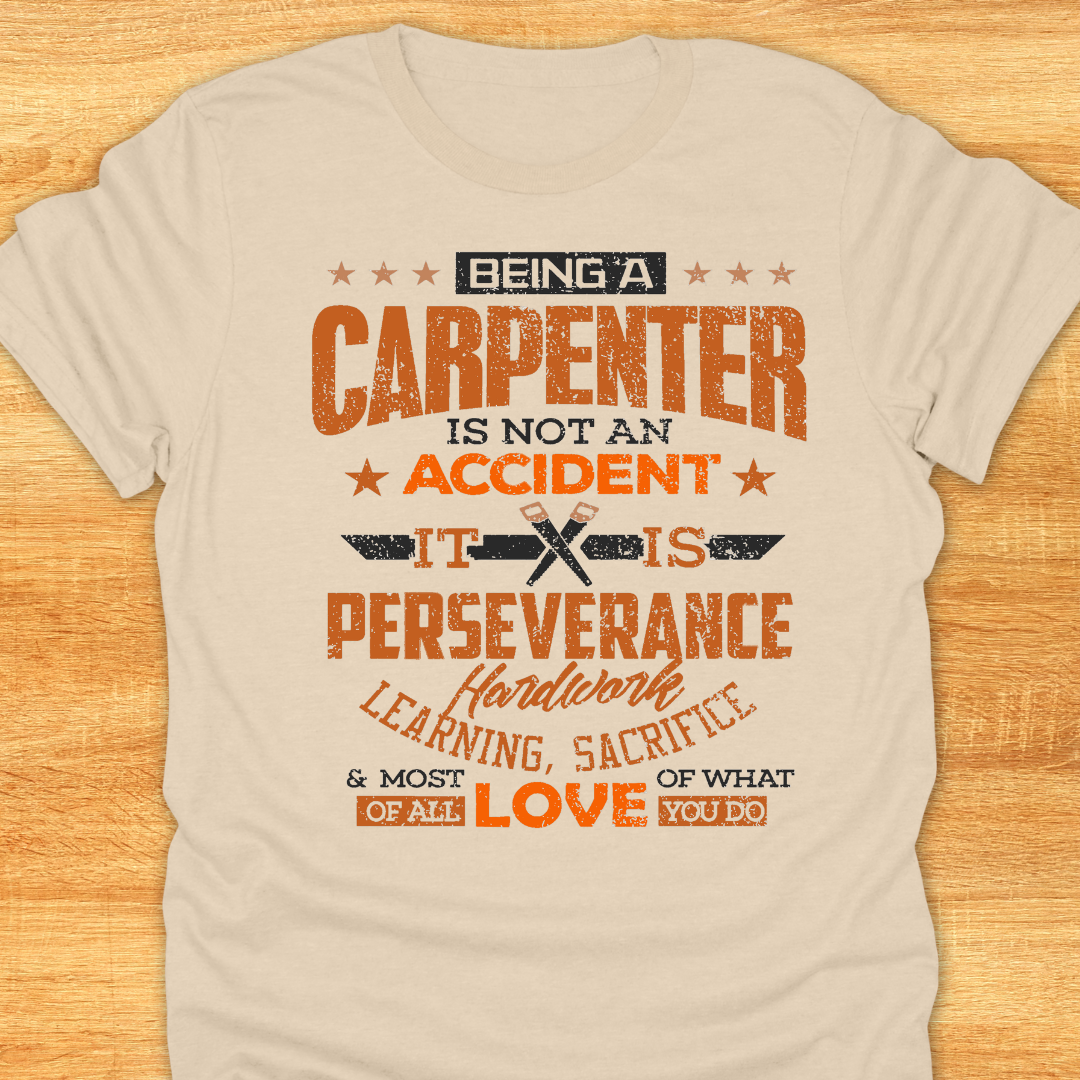 Being A Carpenter is Not An Accident…