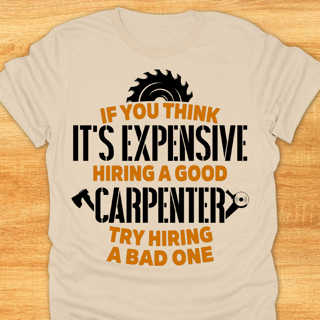 If You Think It’s Expensive Hiring A Good Carpenter Try Hiring A Bad One