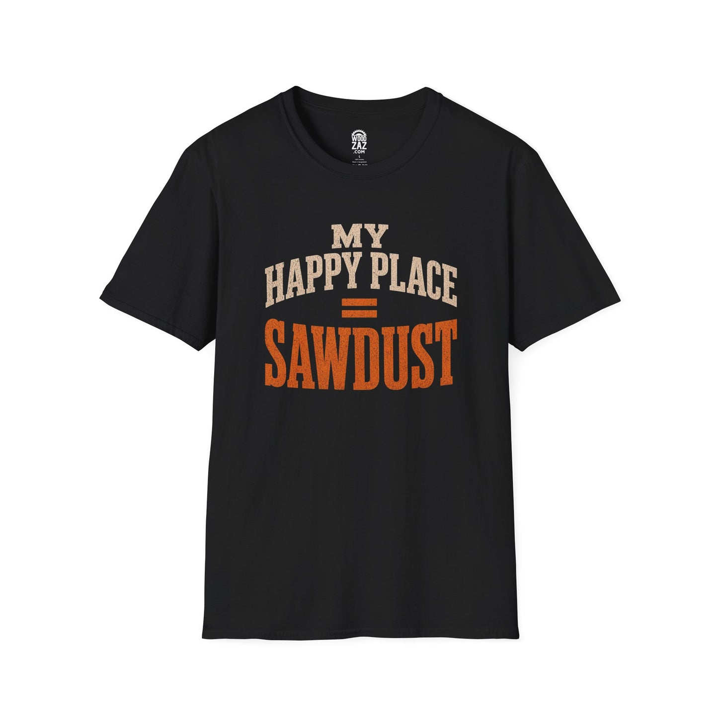 My Happy Place = Sawdust T-Shirt — Funny Woodworking Tee for Carpenters & DIYers