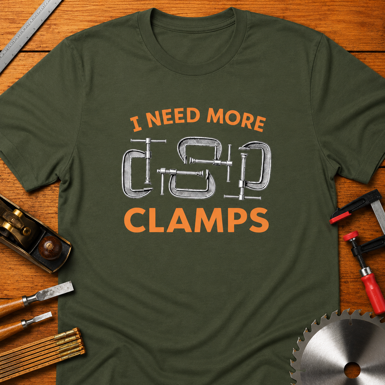 I Need More Clamps T-Shirt — Funny Woodworking Shirt for Carpenters & DIYers