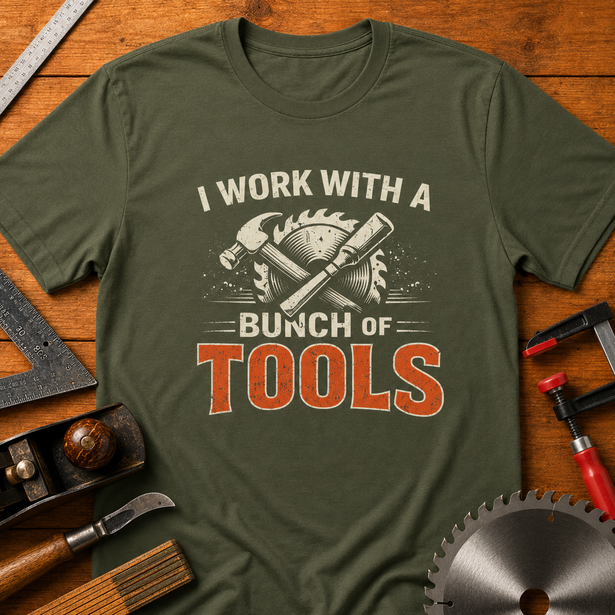 Funny Woodworking T-Shirt — "I Work With a Bunch of Tools"