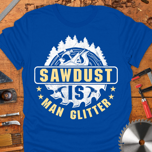 Sawdust is Man Glitter