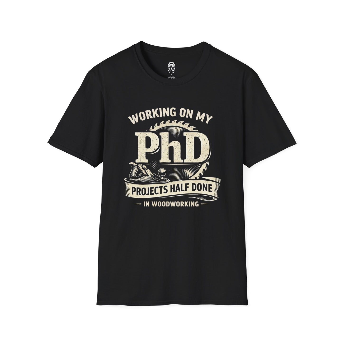 Woodworking Tee - Working on My PhD Projects Half Done T-Shirt
