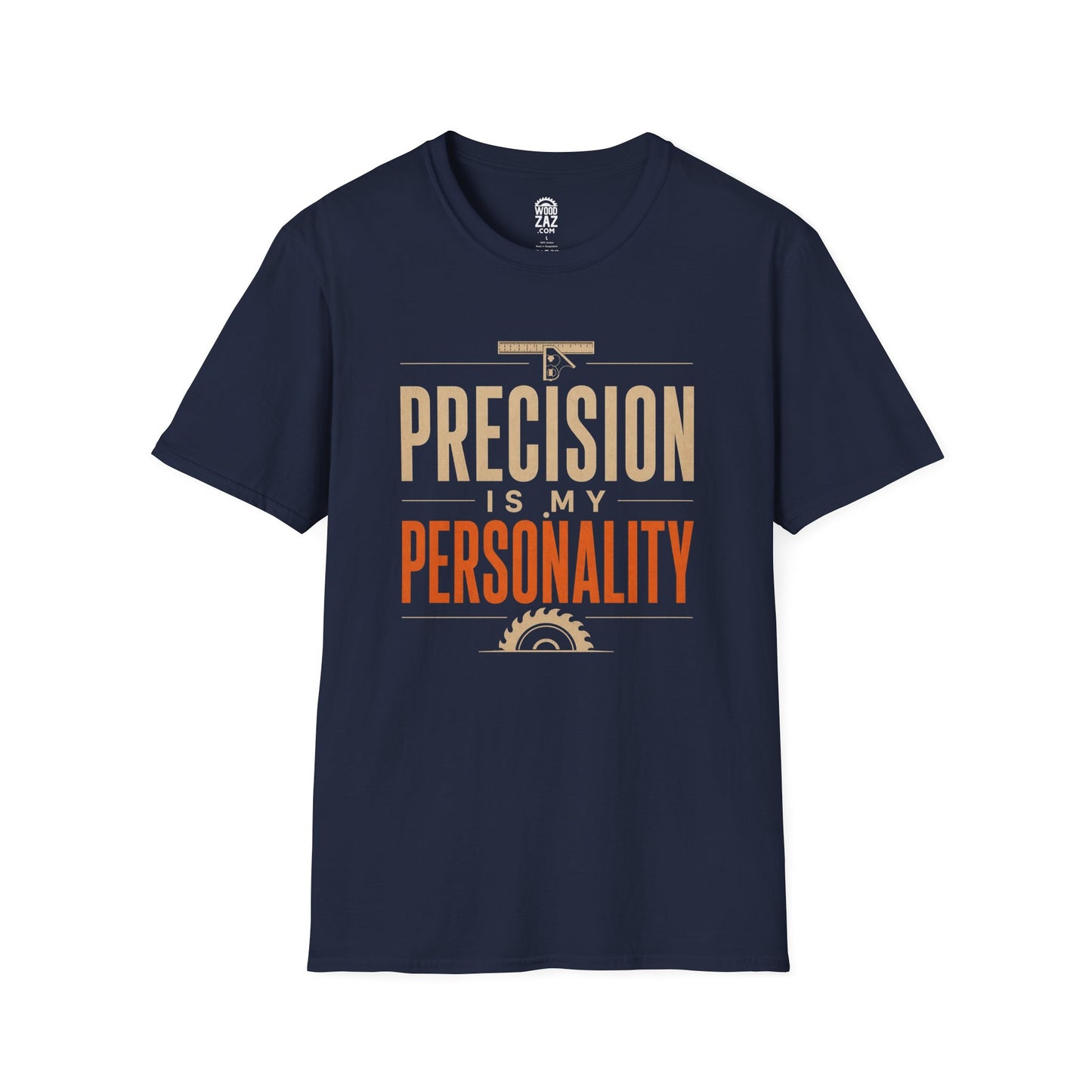 Precision Is My Personality - Woodworking T-Shirt