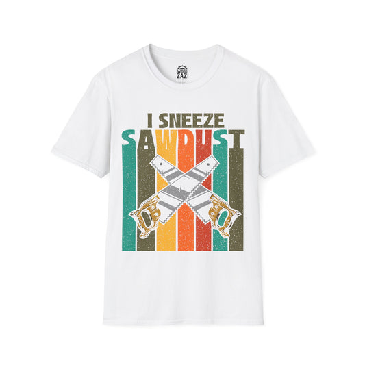 I Sneeze Sawdust