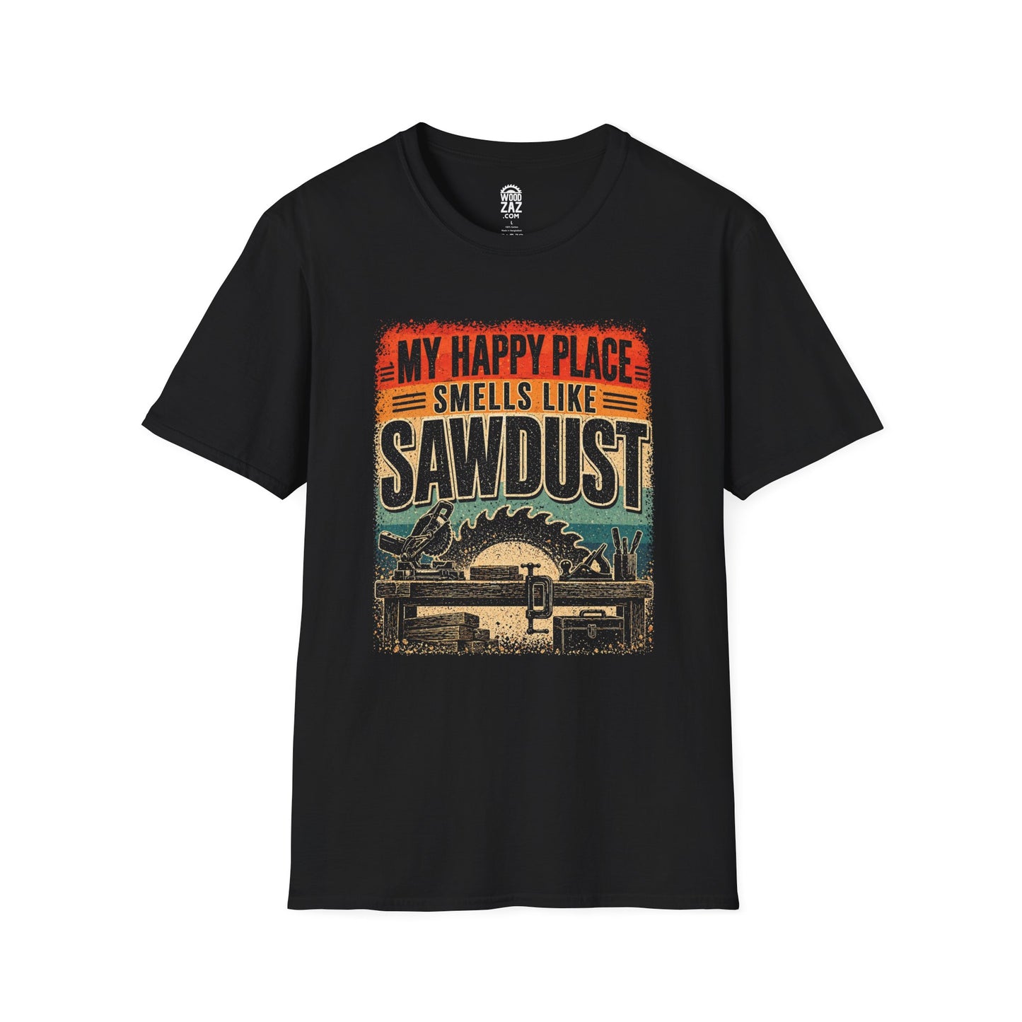 My Happy Place Smells Like Sawdust T-Shirt — Funny Woodworking Tee