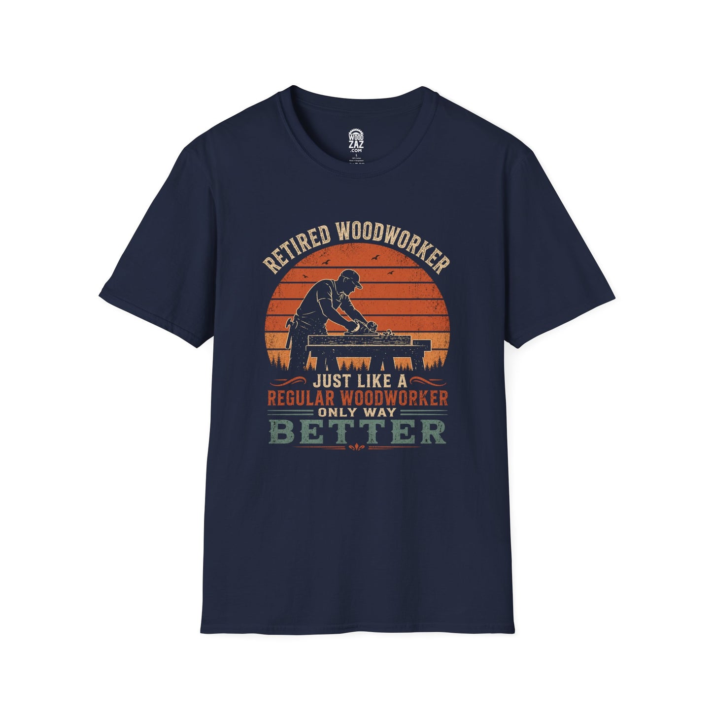 Retired Woodworker T-Shirt — "Just Like a Regular Woodworker, Only Way Better"