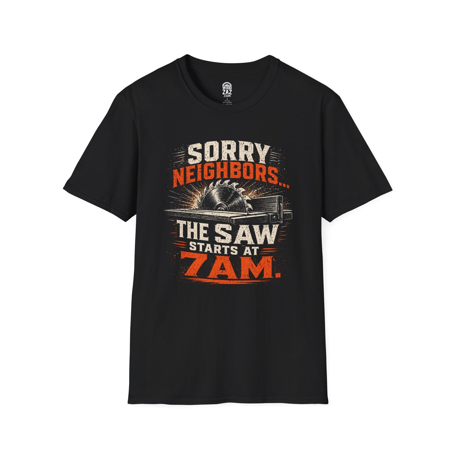 “Sorry Neighbors… The Saw Starts at 7AM” Funny Carpenter Tee
