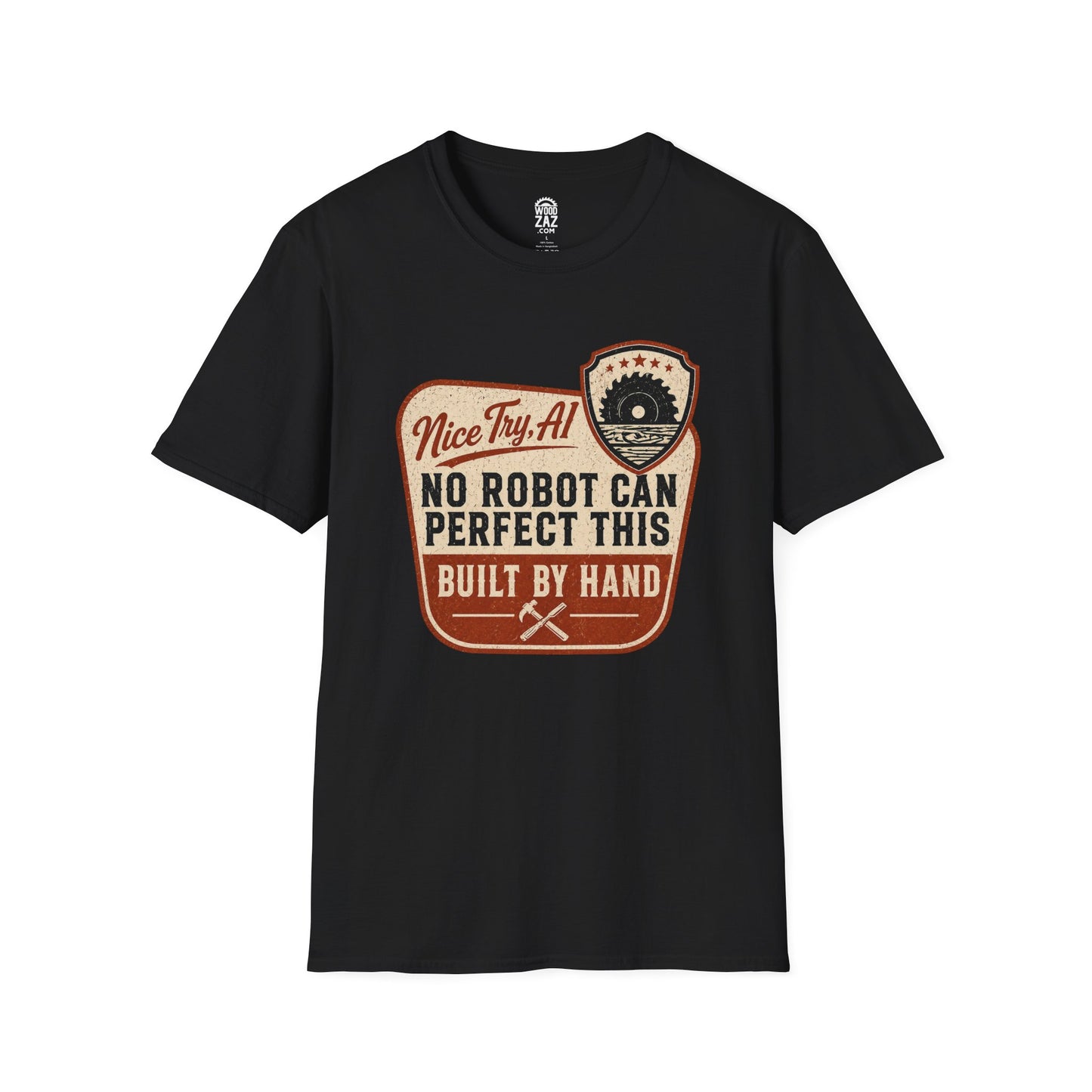Funny Woodworking T-Shirt — “Nice Try, AI… No Robot… Built by Hand”