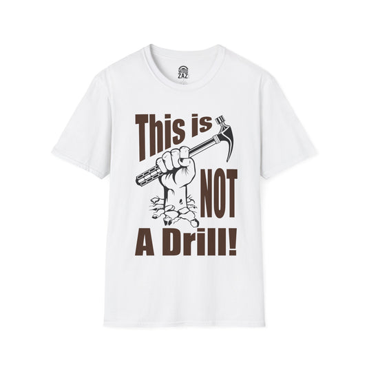 Carpenter T-Shirt - This is Not A Drill Funny Woodworking Tee