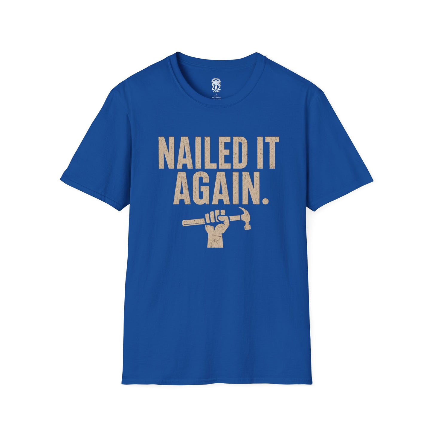NAILED IT AGAIN Woodworking T-Shirt — Funny Carpenter Tee