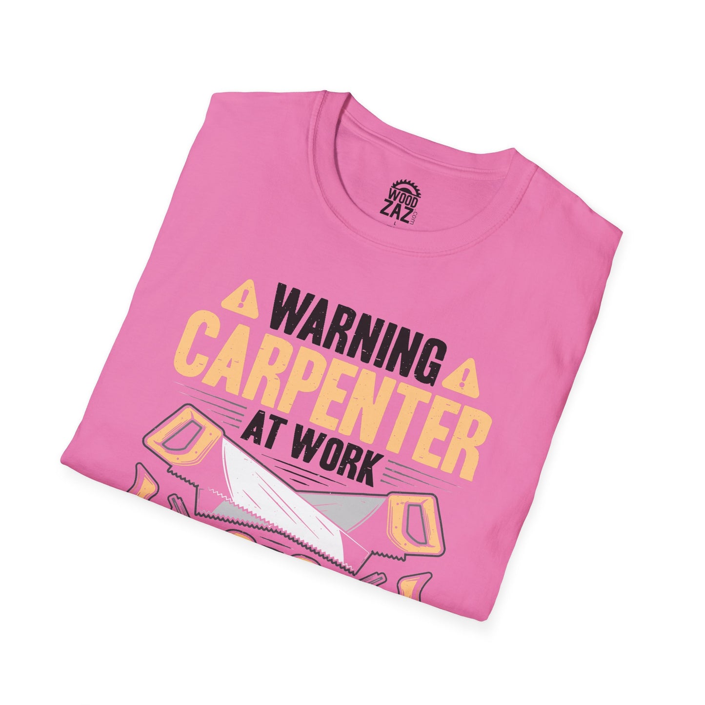 Warning Carpenter At Work If You Don’t Want Your Feelings To Be Hurt Stay Away!