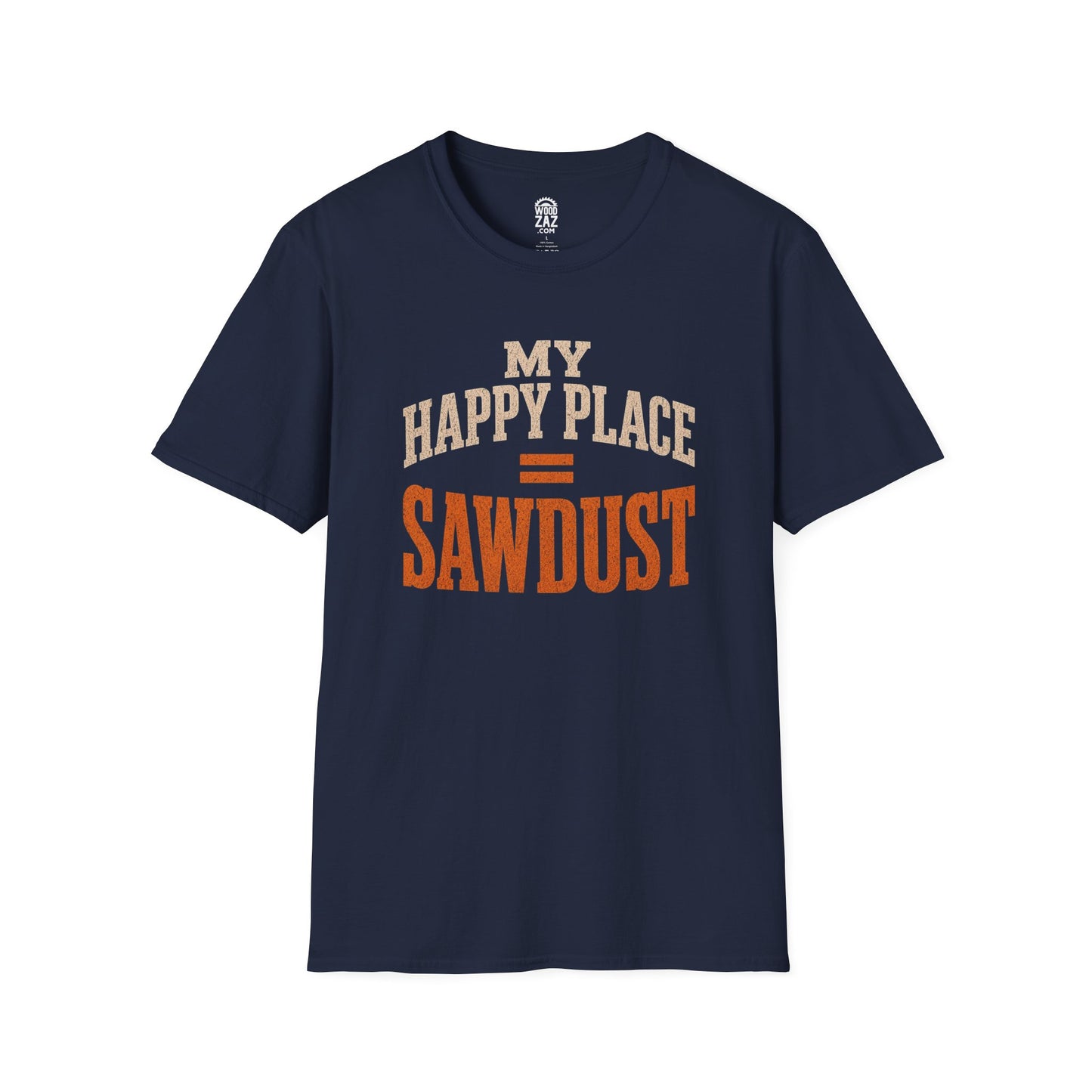 My Happy Place = Sawdust T-Shirt — Funny Woodworking Tee for Carpenters & DIYers