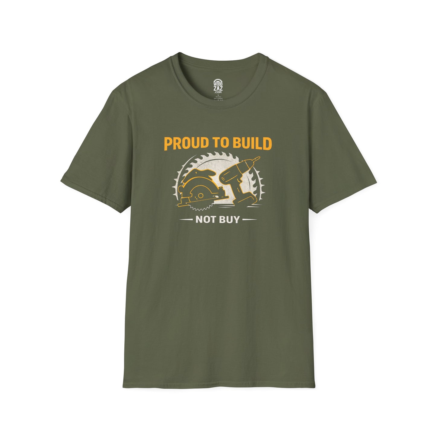 Proud To Build Not Buy - Woodworker T-Shirt