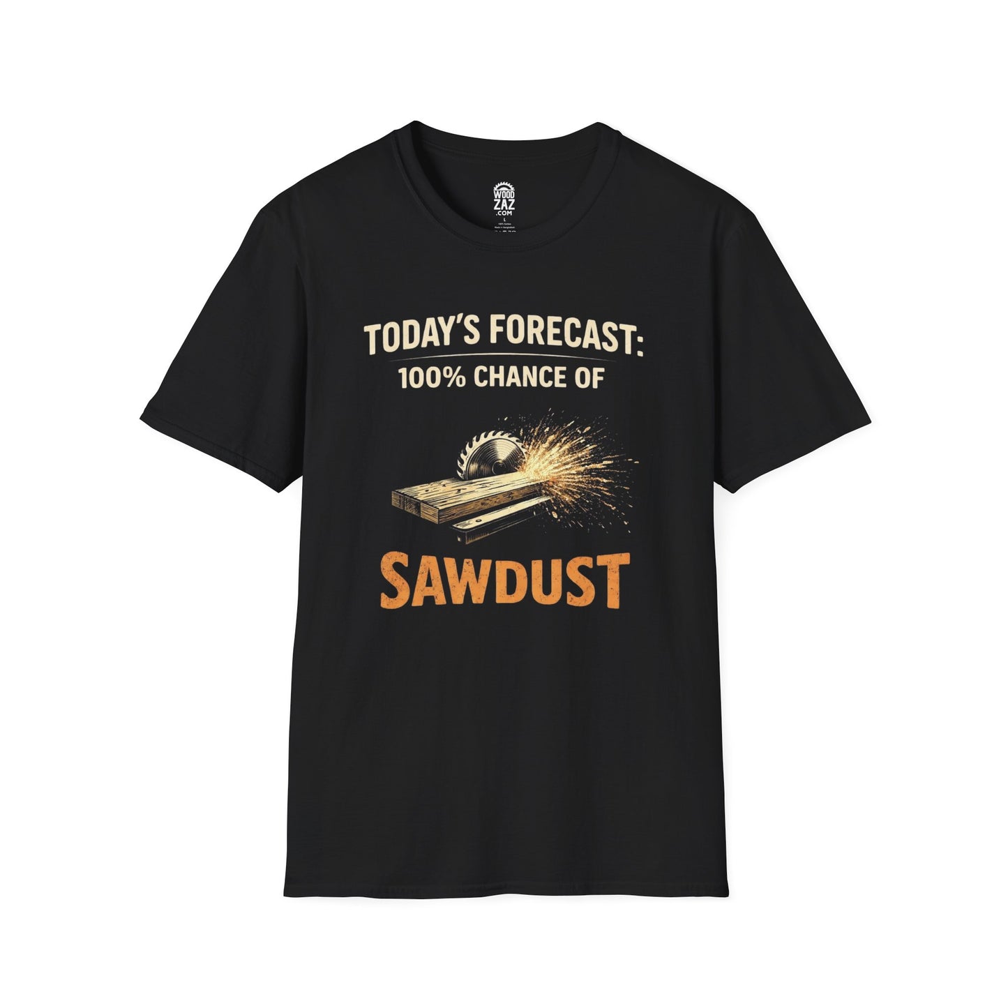"Today's Forecast: 100% Chances of Sawdust" Funny Woodworking T-Shirt