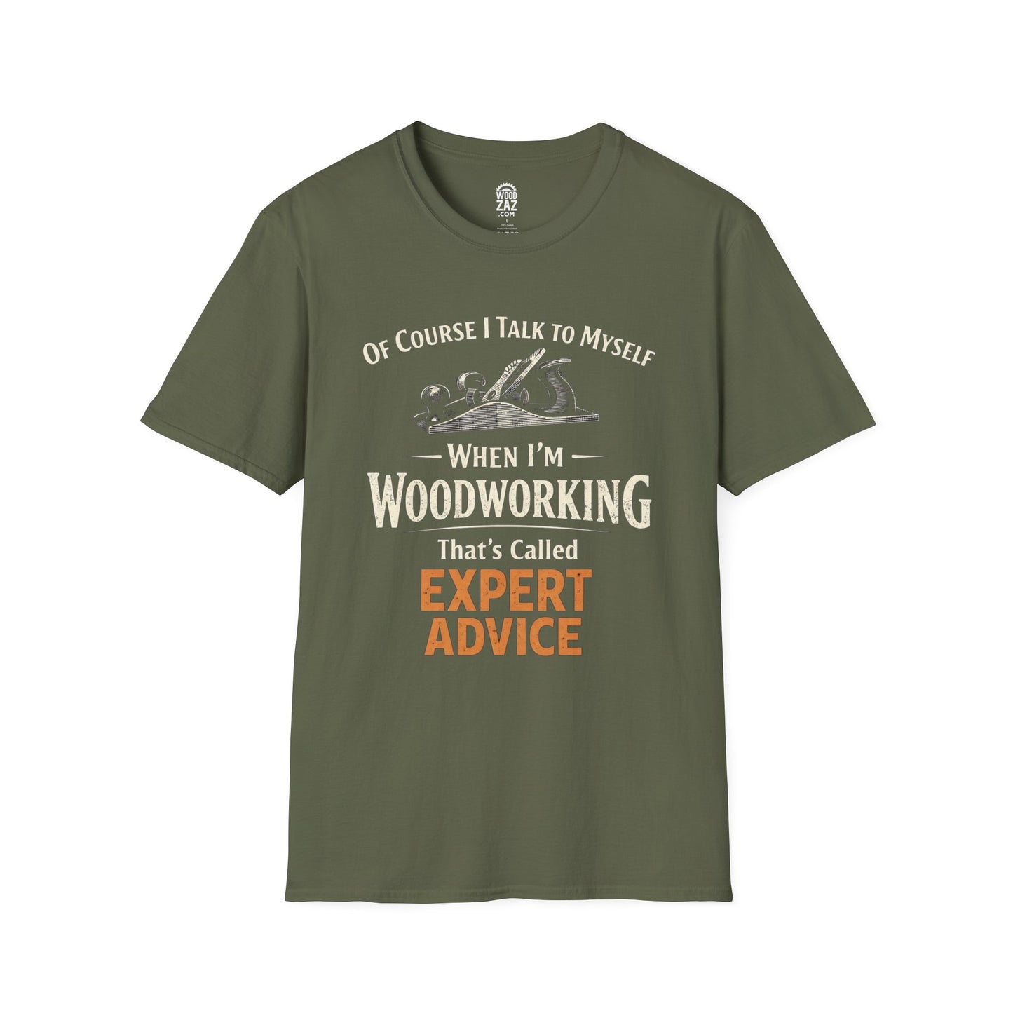 "Of Course I Talk to Myself... That's Called Expert Advice" Woodworking T-Shirt