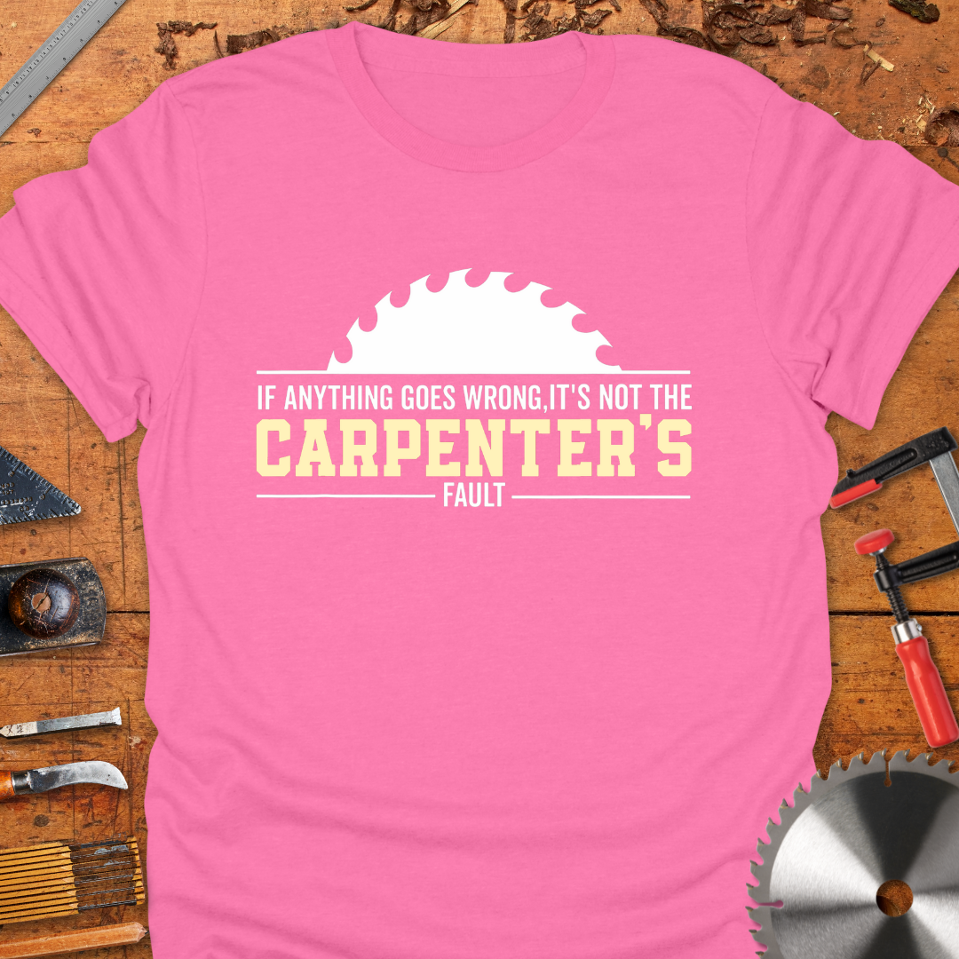 If Anything Goes Wrong It’s Not The Carpenters Fault