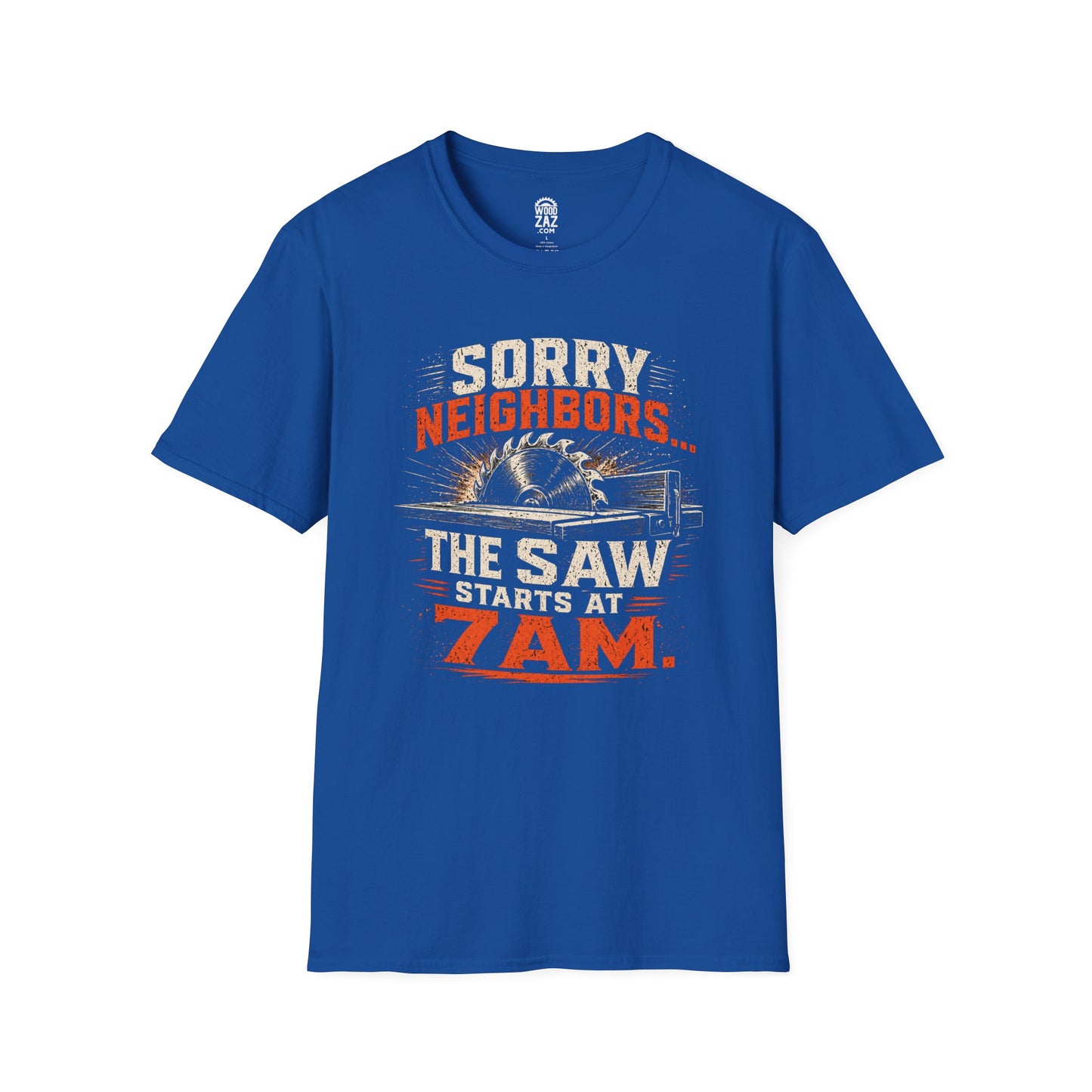 “Sorry Neighbors… The Saw Starts at 7AM” Funny Carpenter Tee