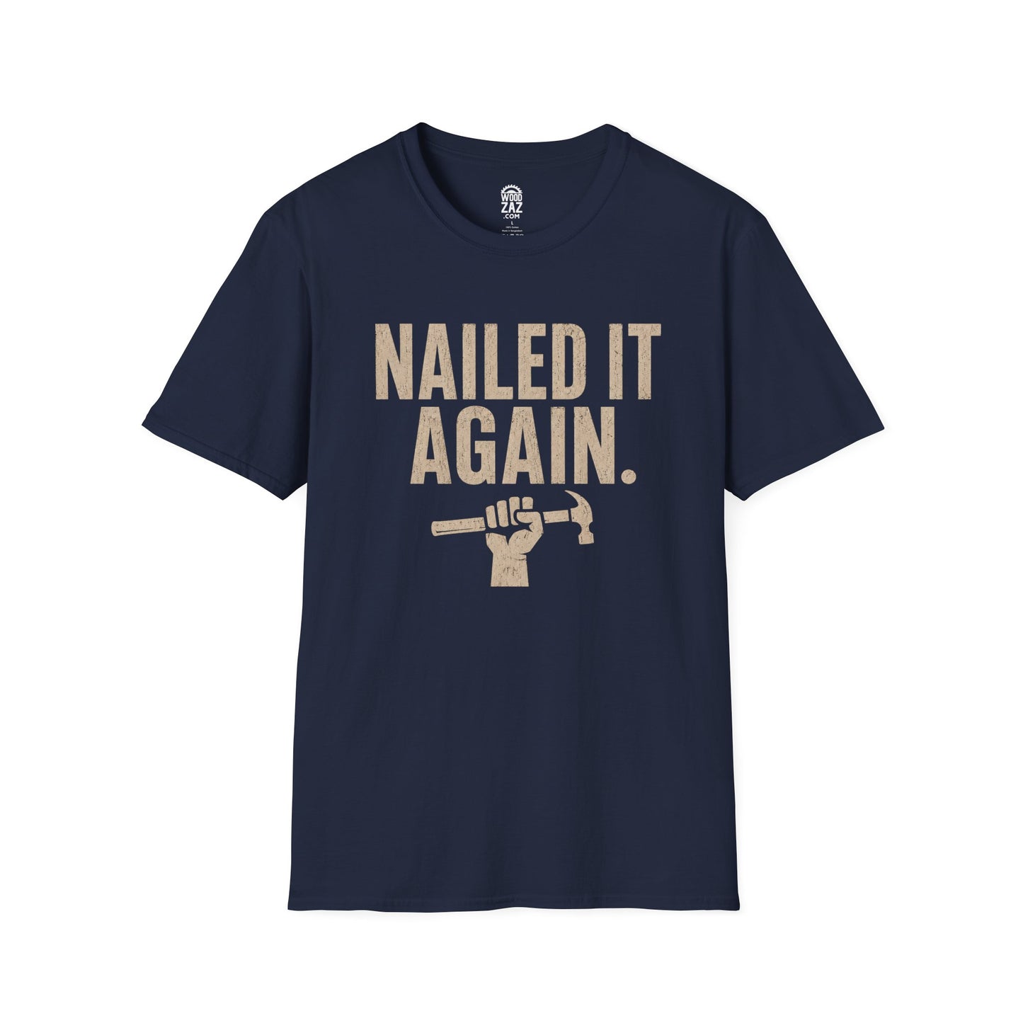 NAILED IT AGAIN Woodworking T-Shirt — Funny Carpenter Tee