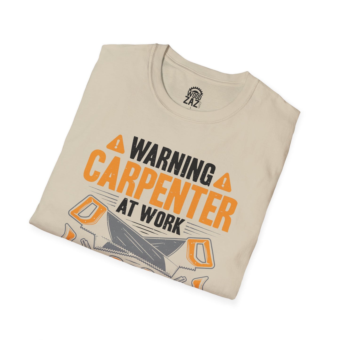 Warning Carpenter At Work If You Don’t Want Your Feelings To Be Hurt Stay Away!