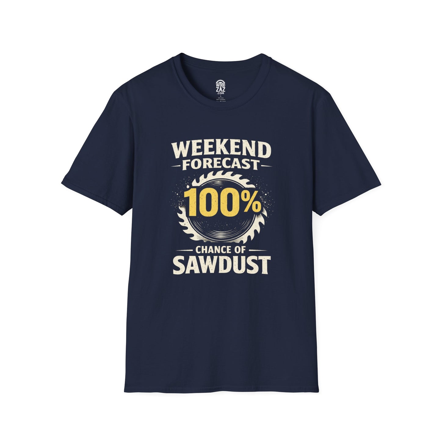 Weekend Forecast: 100% Chance of Sawdust – Woodworking T-Shirt