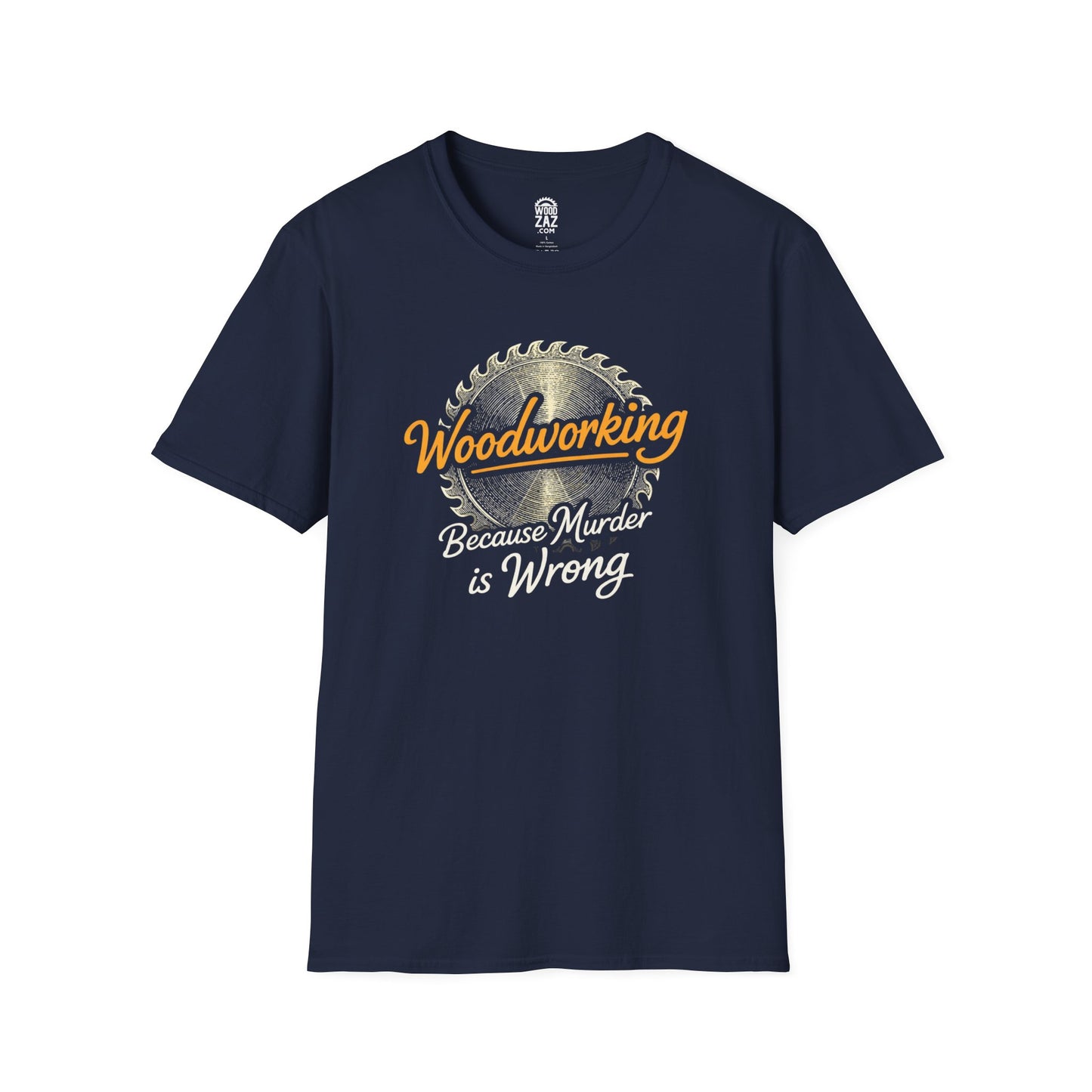 Woodworking Because Murder Is Wrong — Funny Woodworker T-Shirt