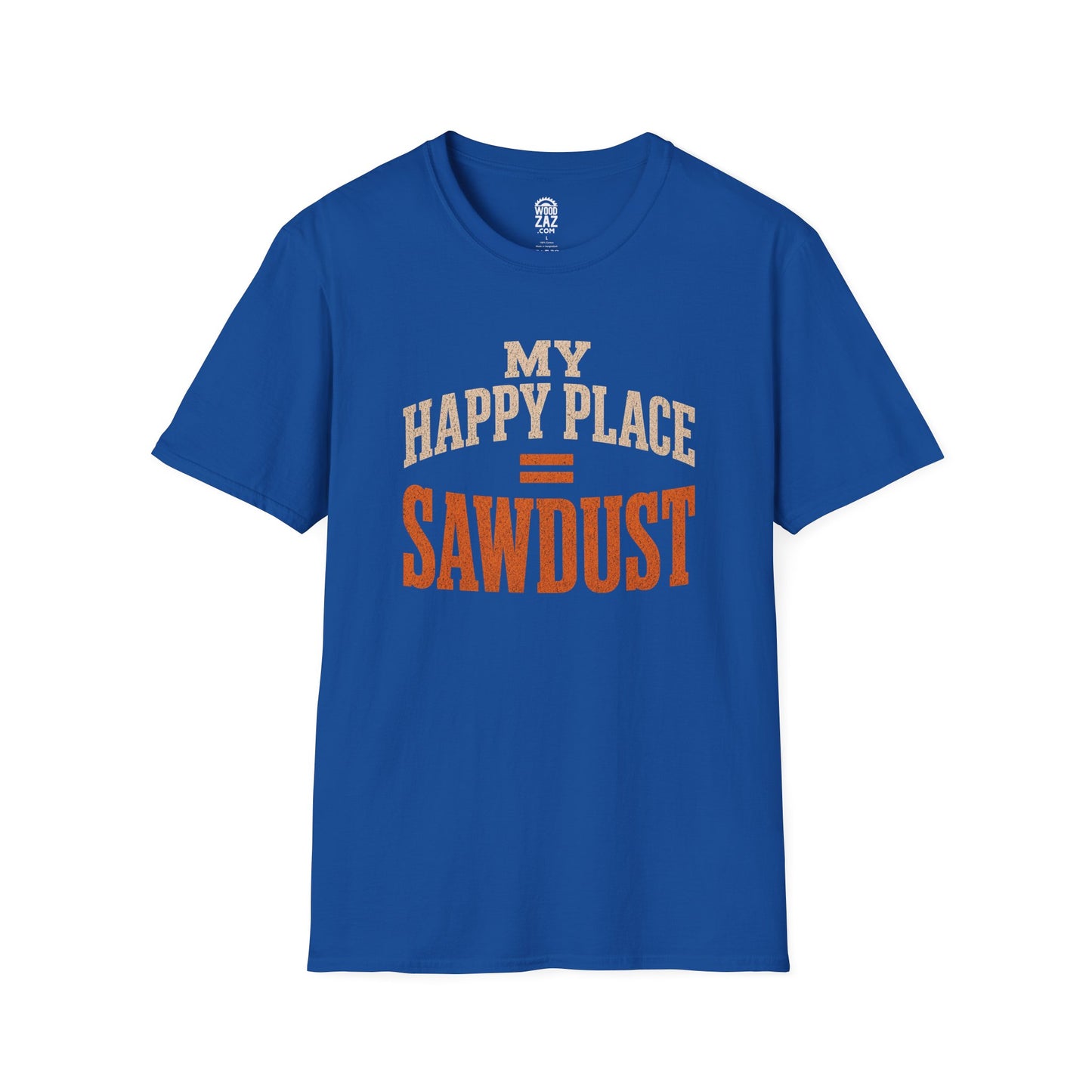 My Happy Place = Sawdust T-Shirt — Funny Woodworking Tee for Carpenters & DIYers