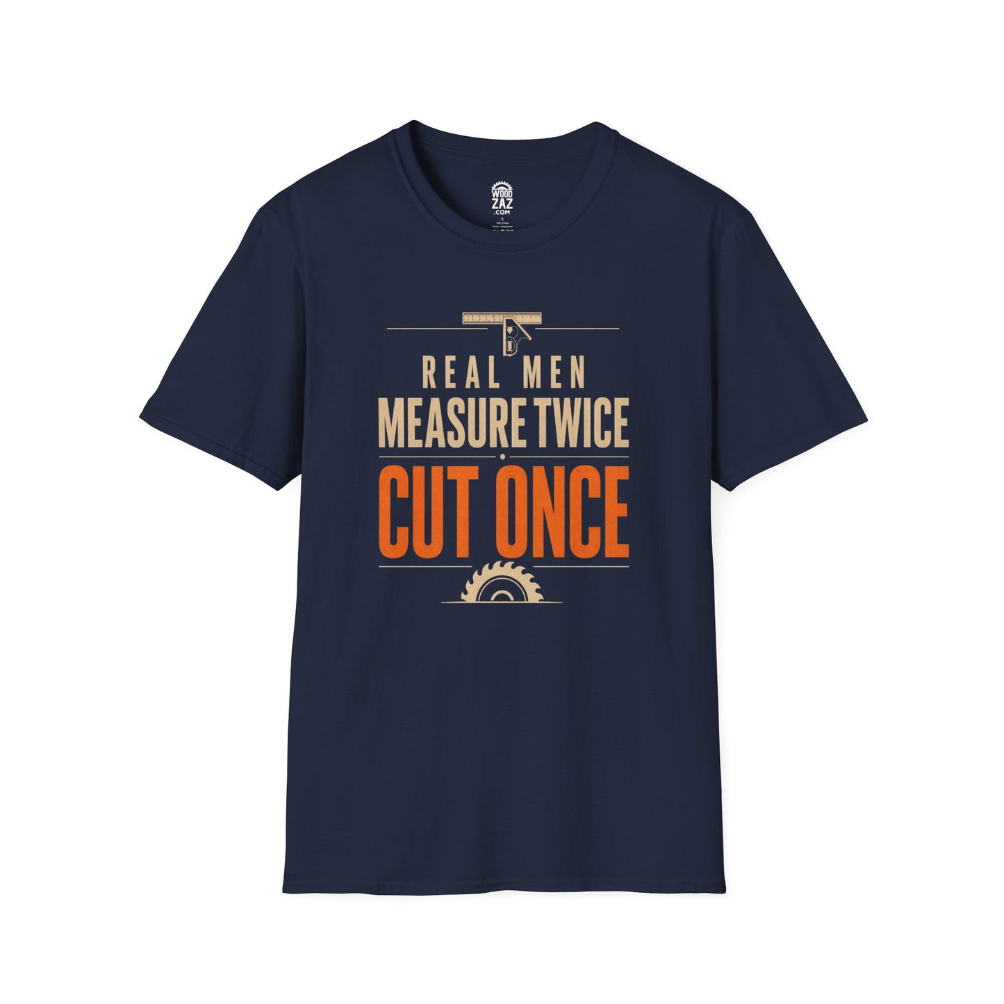 Real Men Measure Twice Cut Once Woodworking T-Shirt
