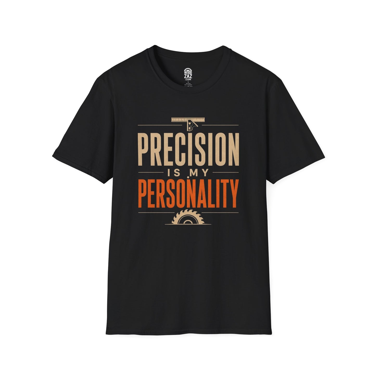 Precision Is My Personality - Woodworking T-Shirt