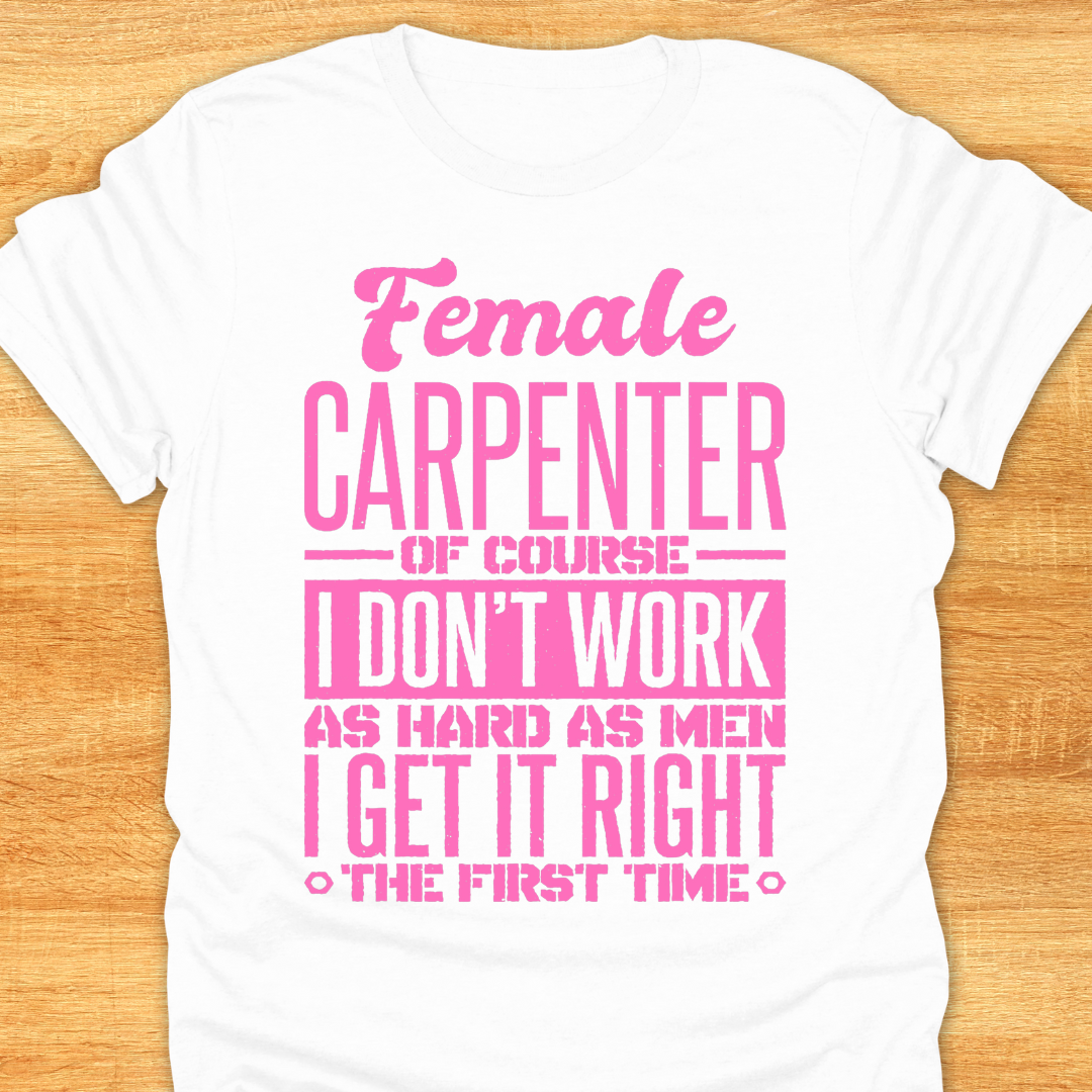 Funny Female Carpenter T-shirt