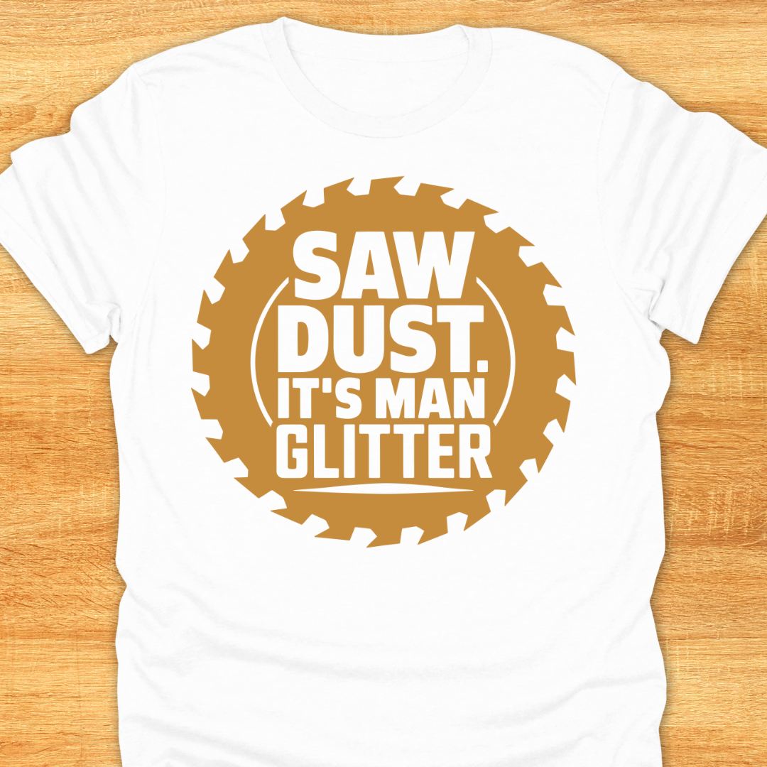 Saw Dust It’s Man Glitter