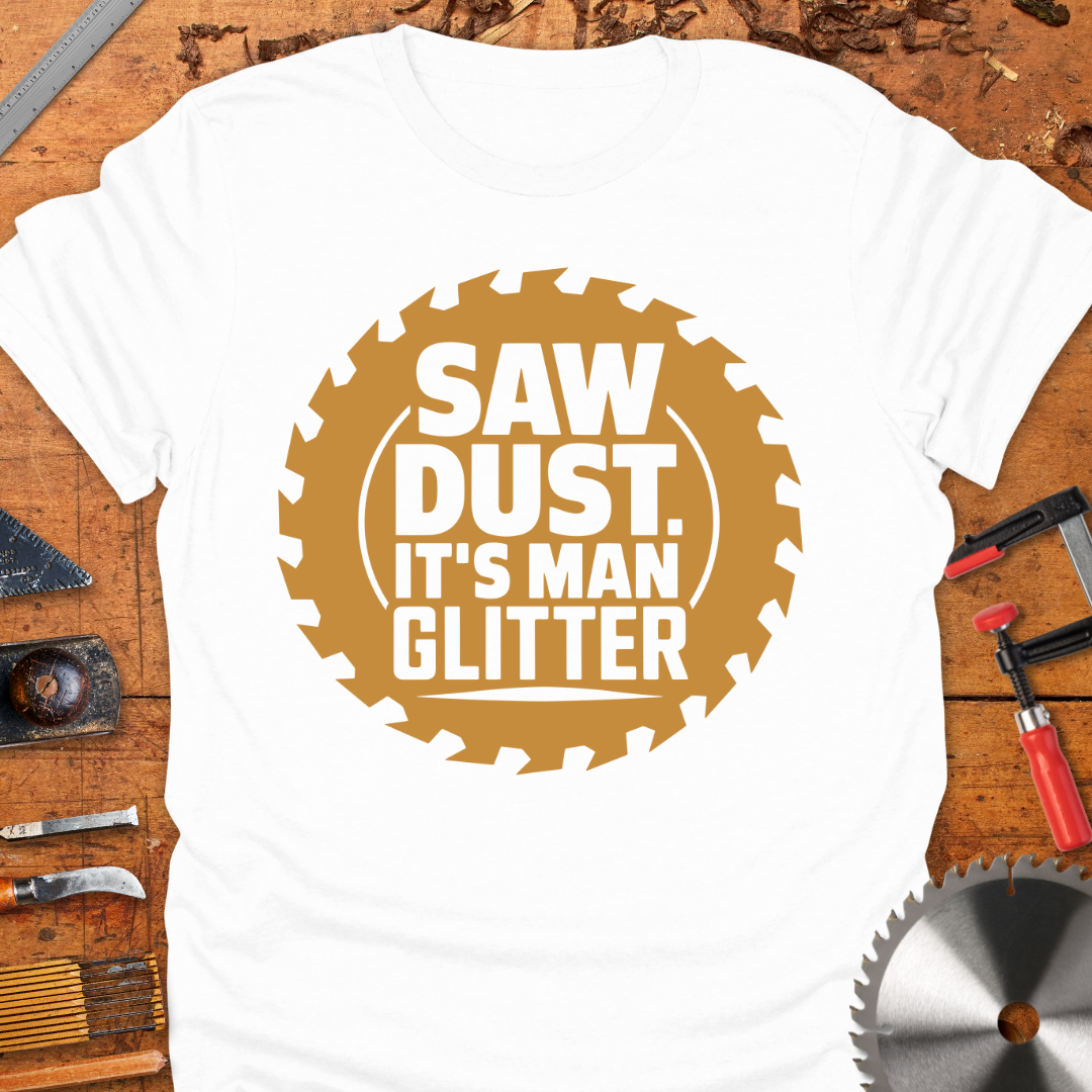 Saw Dust It’s Man Glitter