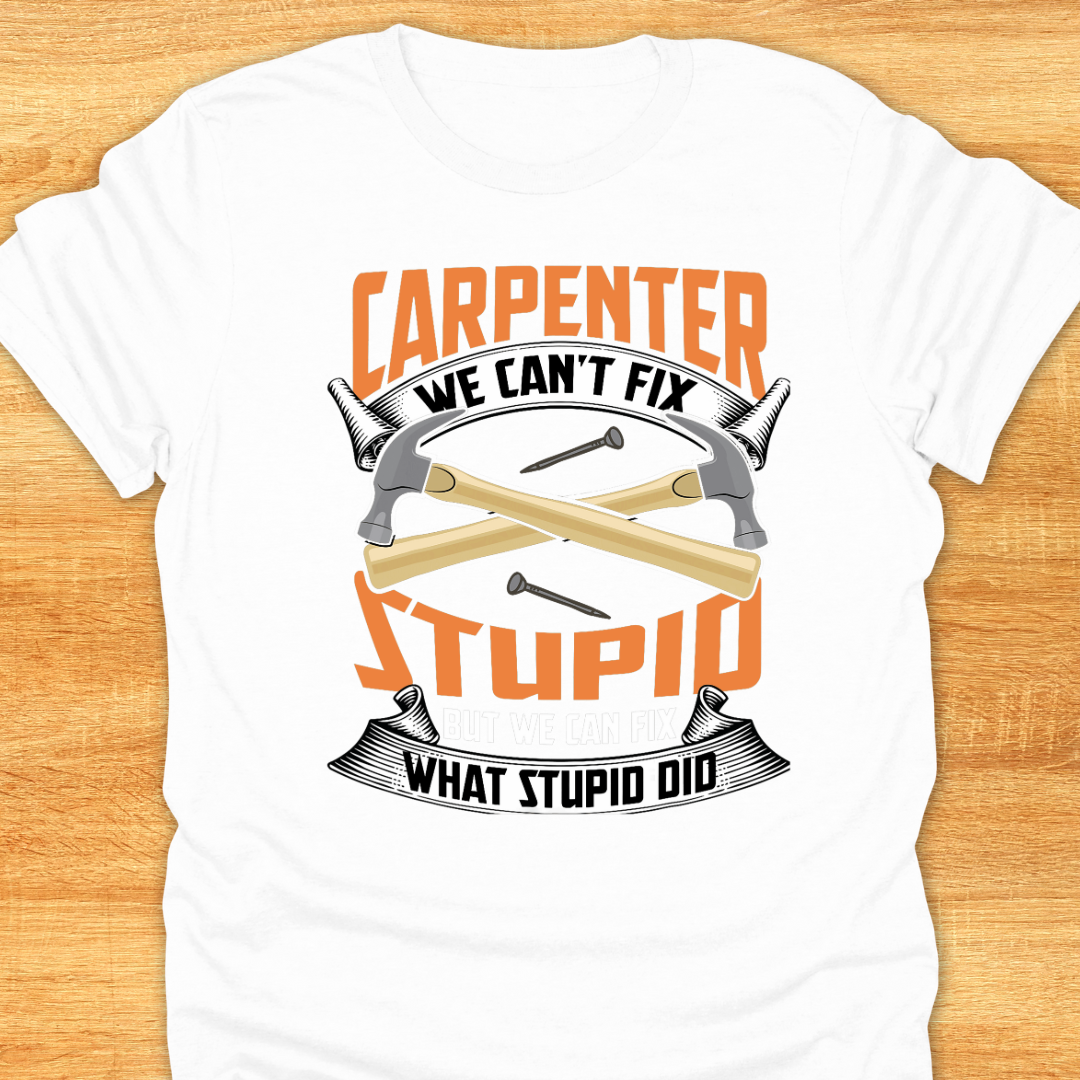 Carpenter We Can’t Fix Stupid But We Can Fix What Stupid Did