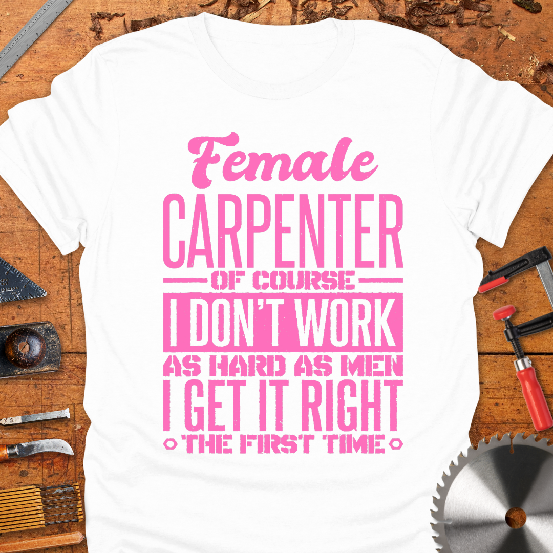 Funny Female Carpenter T-shirt