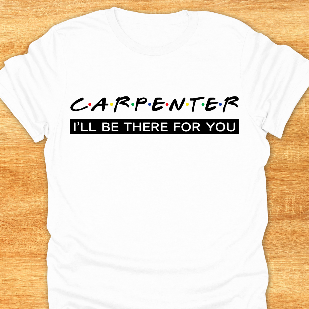 Carpenter I’ll Be There for You
