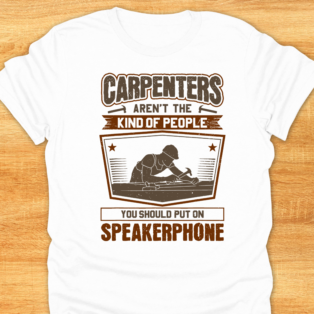 Carpenters Aren’t The Kind of People You Should Put On A Speakerphone