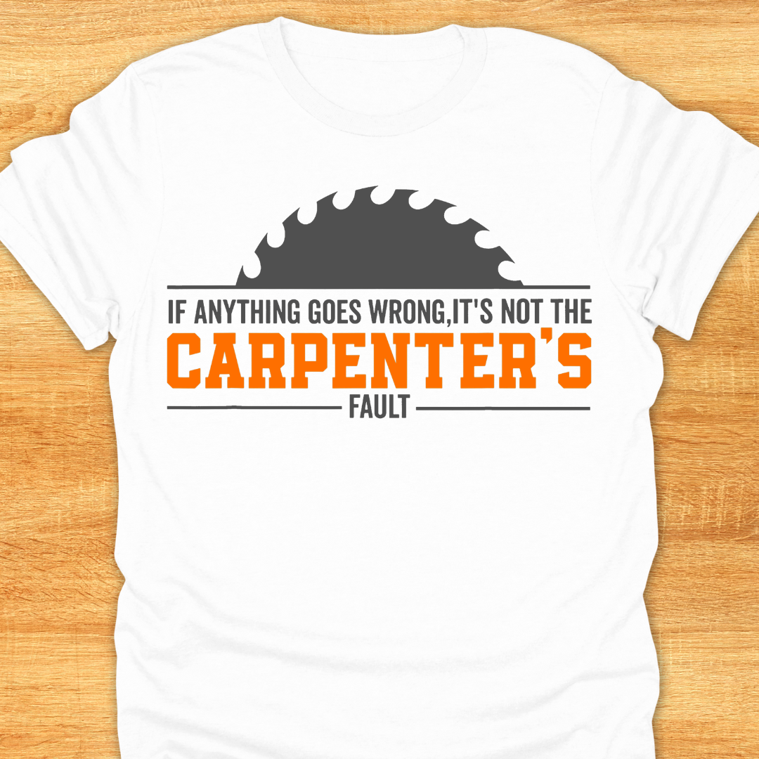 If Anything Goes Wrong It’s Not The Carpenters Fault
