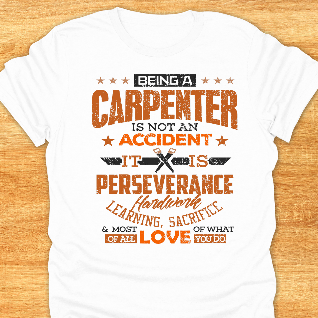 Being A Carpenter is Not An Accident…