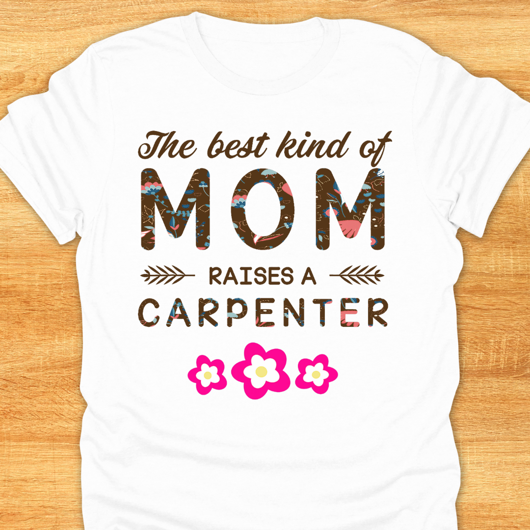 The Best Kind of Mom Raises A Carpenter