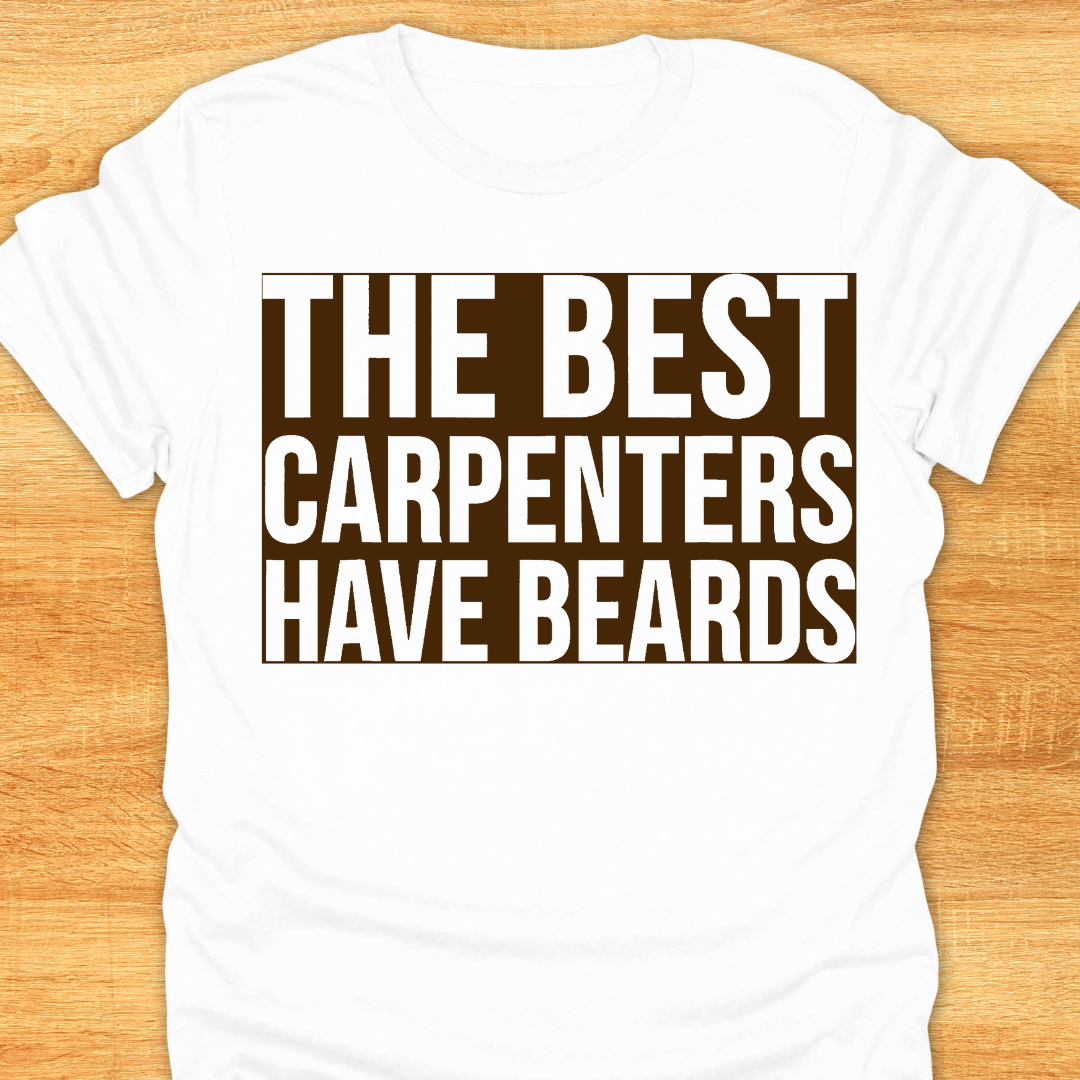 The Best Carpenters Have Beards
