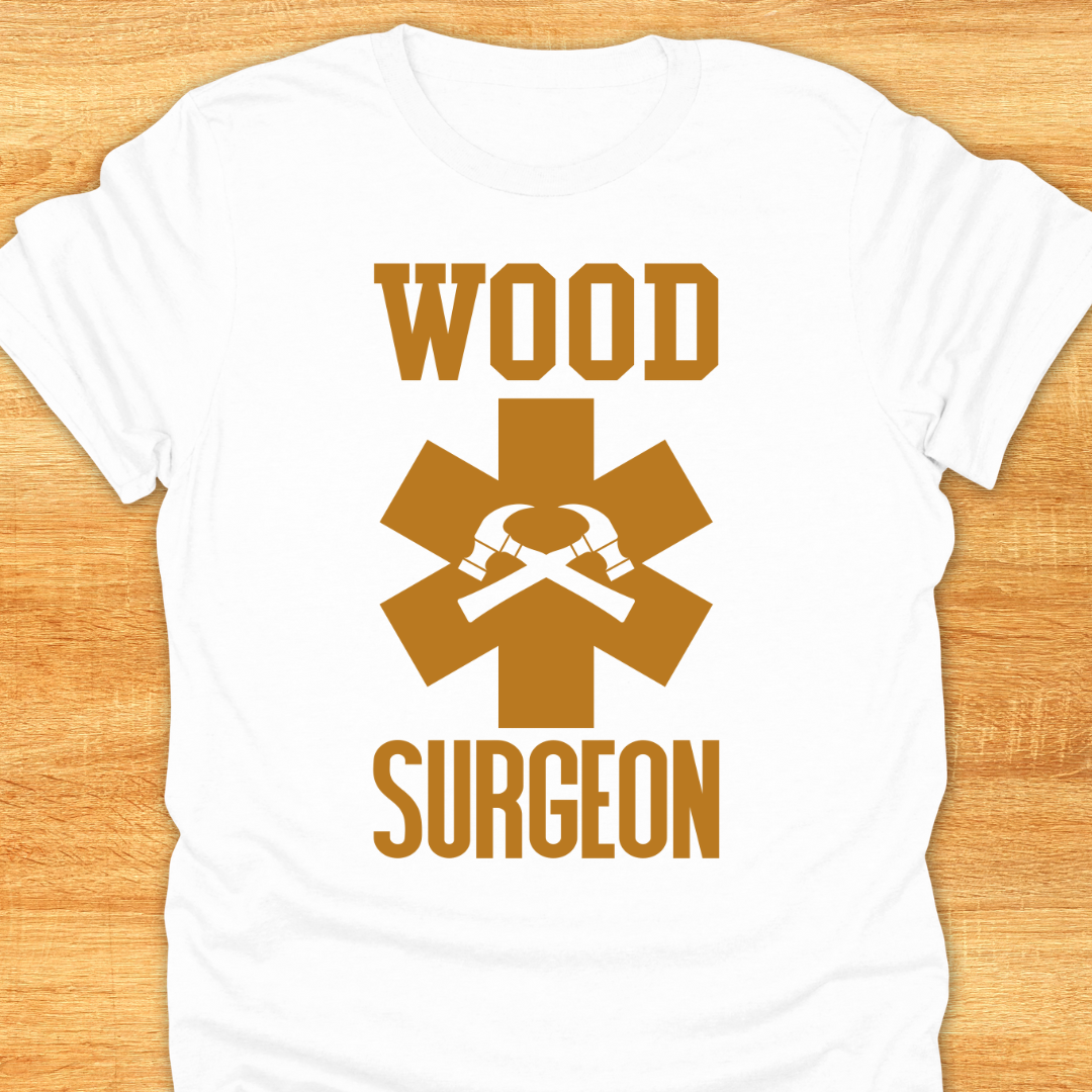 Unisex T-Shirt - Funny Wood Surgeon Tee