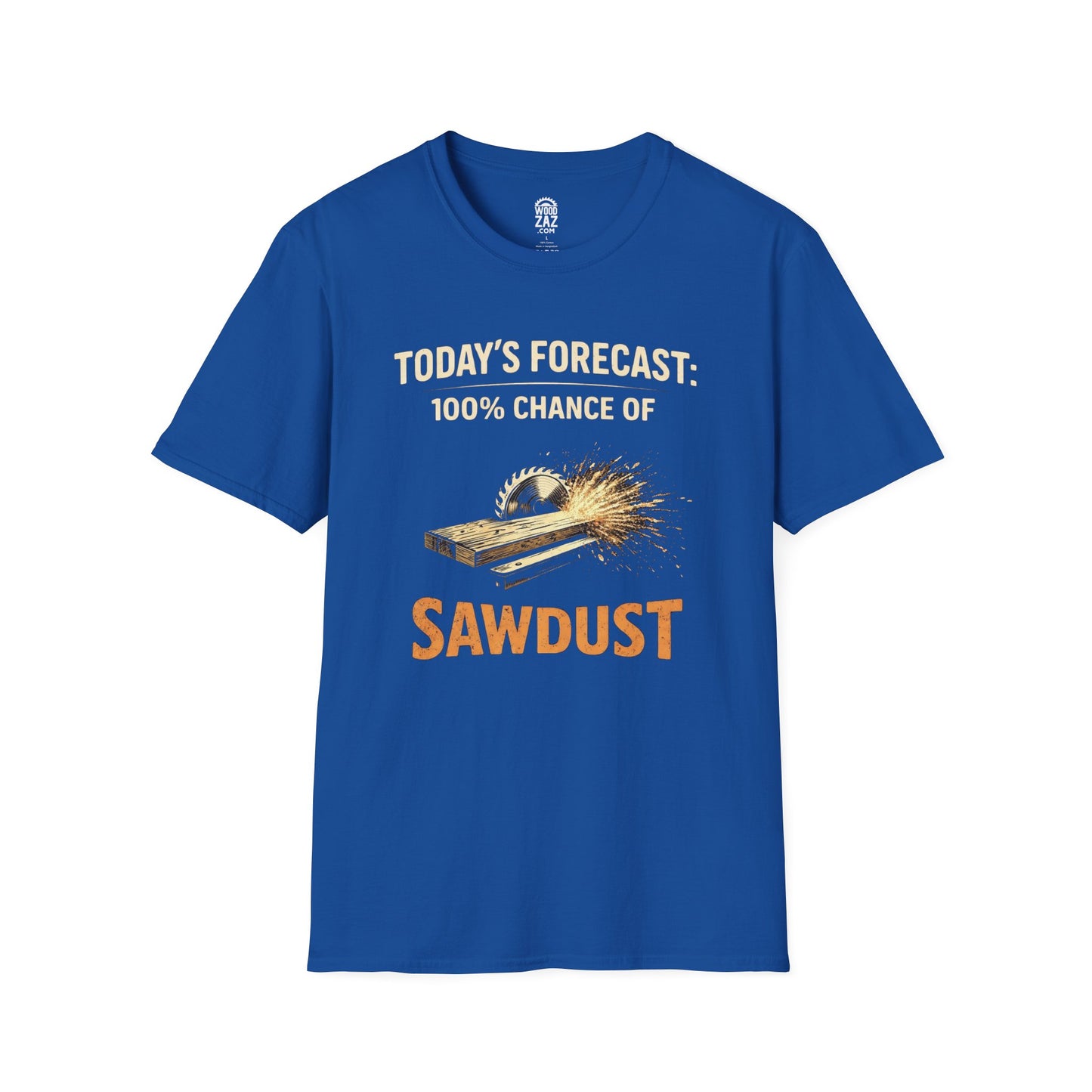 "Today's Forecast: 100% Chances of Sawdust" Funny Woodworking T-Shirt