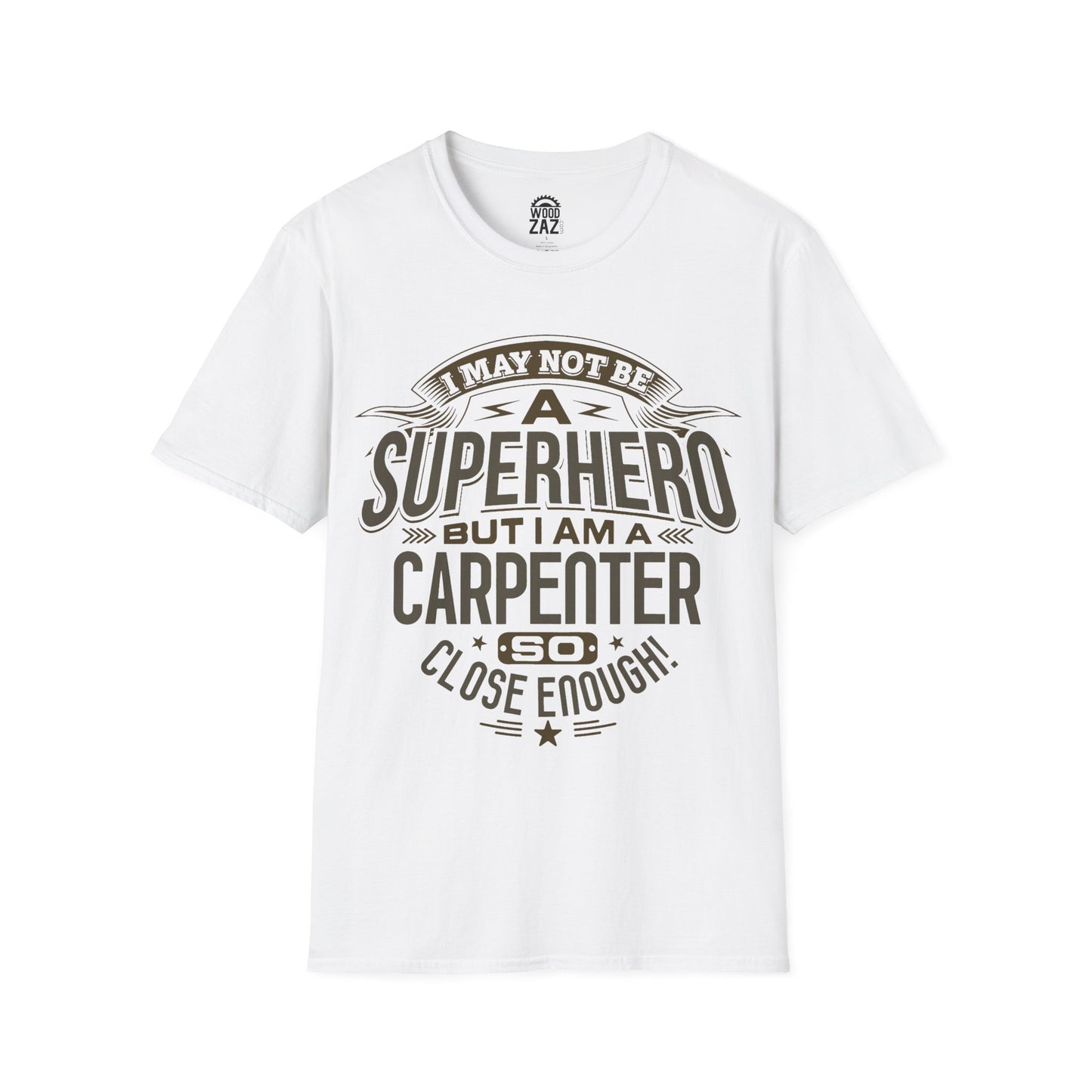 I May Not Be A Superhero But I Am A Carpenter So Close Enough